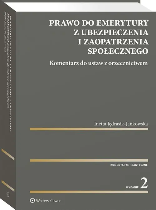 Książka - Prawo do emerytury z ubezpieczenia i zabezpieczenia społecznego