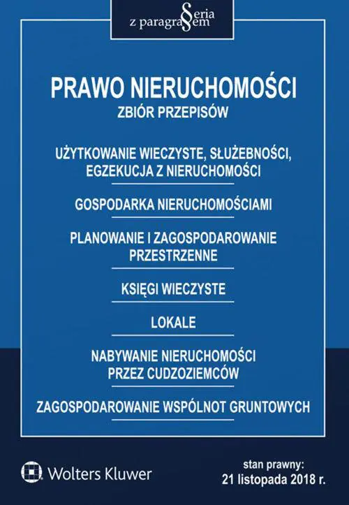 Książka - Prawo nieruchomości Zbiór przepisów Stan prawny: 21 listopada 2018 r. (wyd. 8/2019)