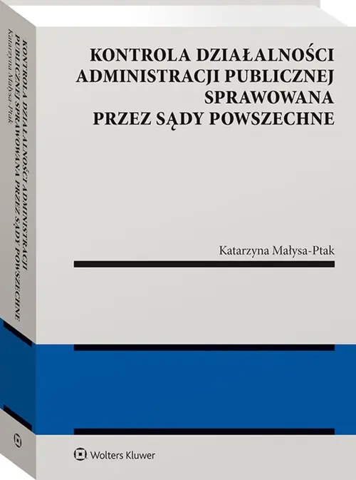 Książka - Kontrola działalności administracji publicznej sprawowana przez sądy powszechne