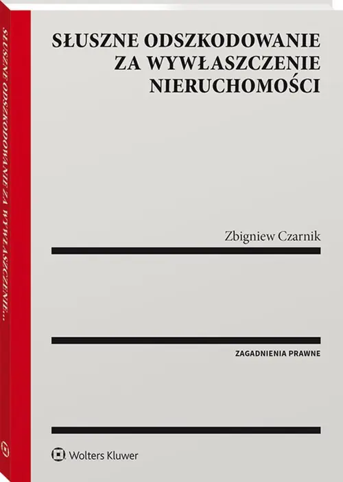 Książka - Słuszne odszkodowanie za wywłaszczenie nieruchomości