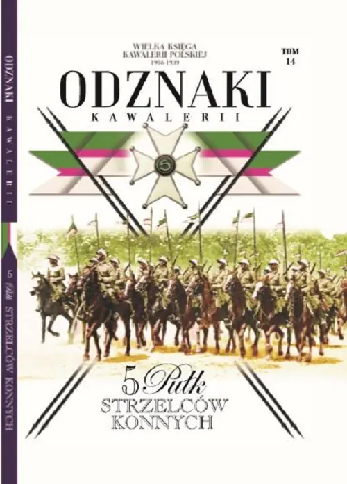 Książka - Wielka Księga Kawalerii Polskiej 1918-1939 Odznaki Kawalerii Tom 14