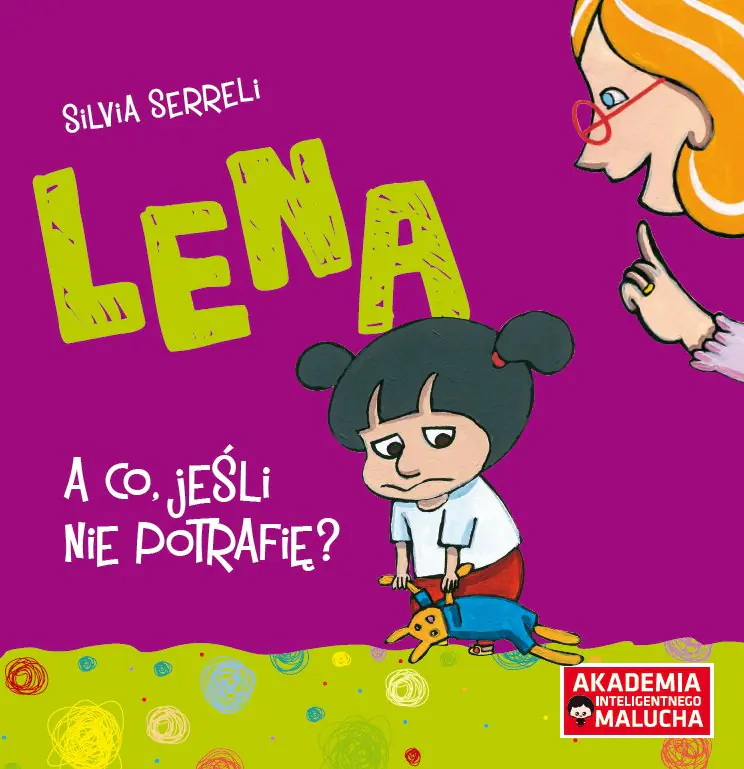 Książka - Akademia inteligentnego malucha. Lena. A co jeśli nie potrafię?