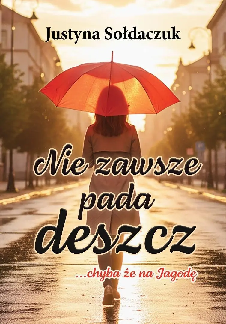 Książka - Nie zawsze pada deszcz... chyba że na Jagodę