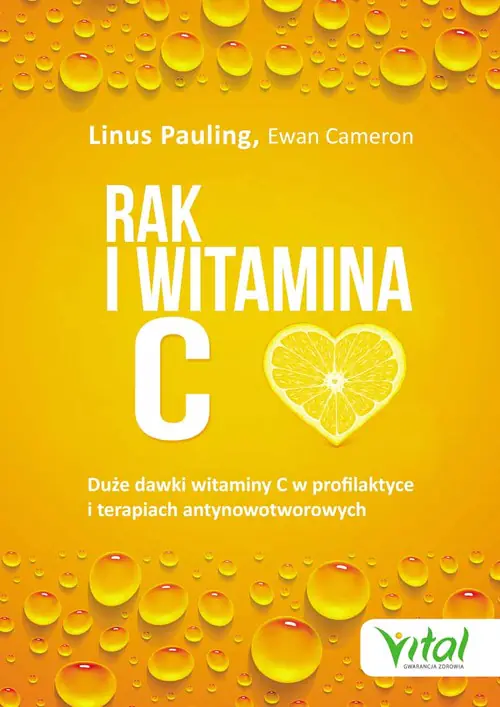 Książka - Rak i witamina C w świetle badań naukowych. Duże dawki witaminy C w profilaktyce i terapiach antynowotworowych