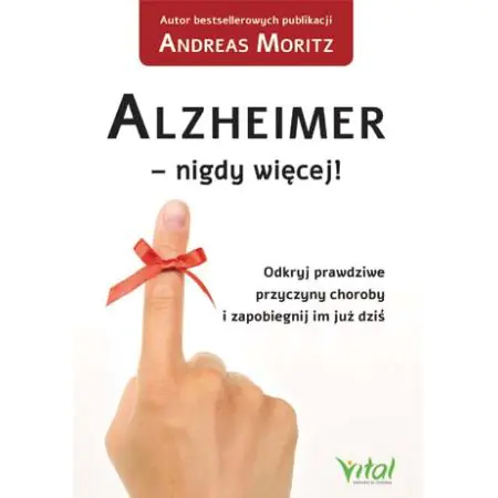 Alzheimer – nigdy więcej! Odkryj prawdziwe przyczyny choroby i zapobiegnij im już dziś