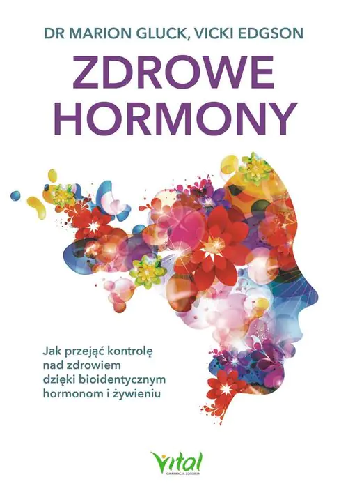 Książka - Zdrowe hormony. Jak przejąć kontrolę nad zdrowiem dzięki bioidentycznym hormonom i żywieniu
