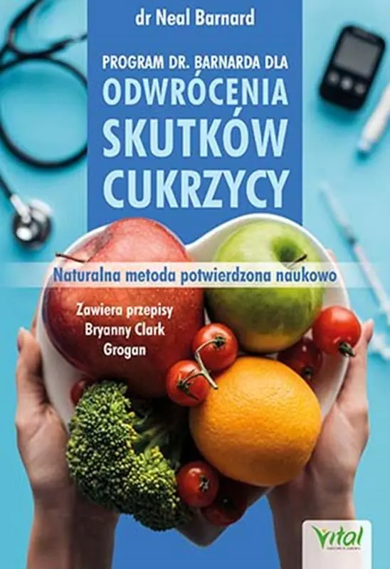 Książka - Program doktora Neala Barnarda dla odwrócenia skutków cukrzycy. Naturalna metoda potwierdzona naukowo