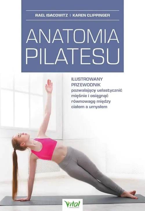 Książka - Anatomia pilatesu. Ilustrowany przewodnik pozwalający uelastycznić mięśnie i osiągnąć równowagę między ciałem a umysłem