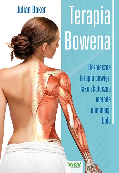 Książka - Terapia Bowena. Bezpieczna terapia powięzi jako skuteczna metoda eliminacji bólu