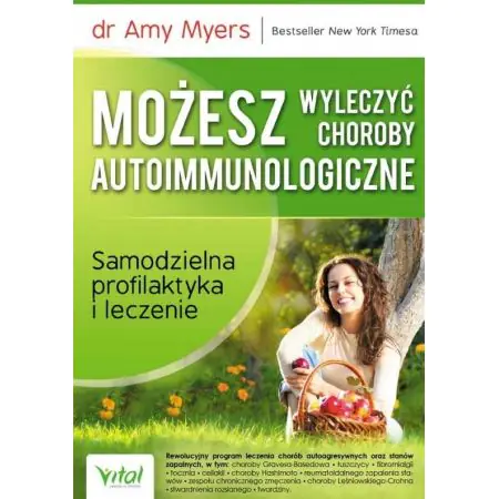 Możesz wyleczyć choroby autoimmunologiczne. Samodzielna profilaktyka i leczenie