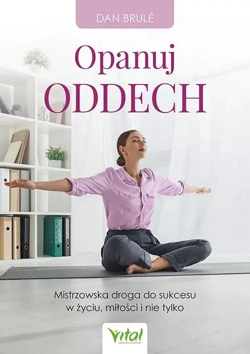 Książka - Opanuj oddech. Mistrzowska droga do sukcesu w życiu, miłości i nie tylko