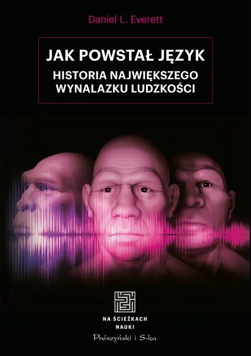 Książka - Jak powstał język. Historia największego wynalazku ludzkości