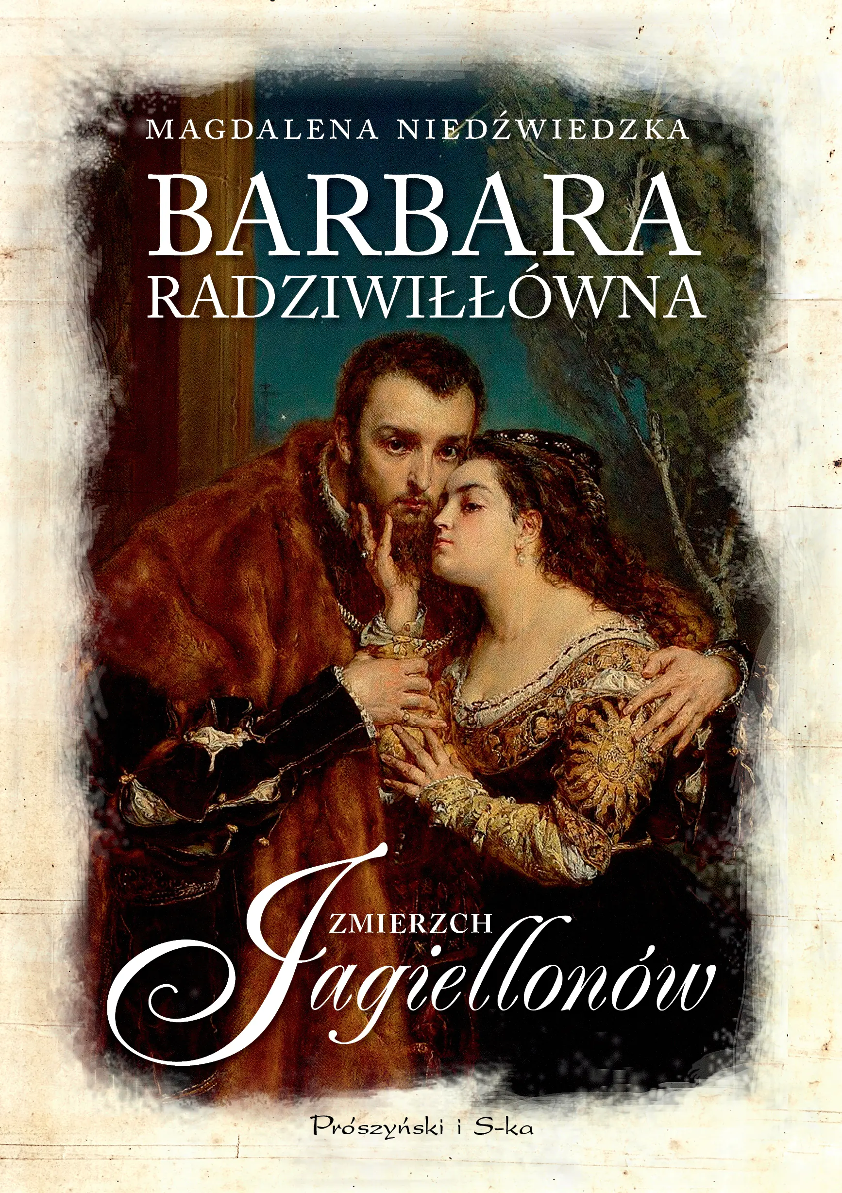 Książka - Barbara Radziwiłłówna. Zmierzch Jagiellonów. Tom 2