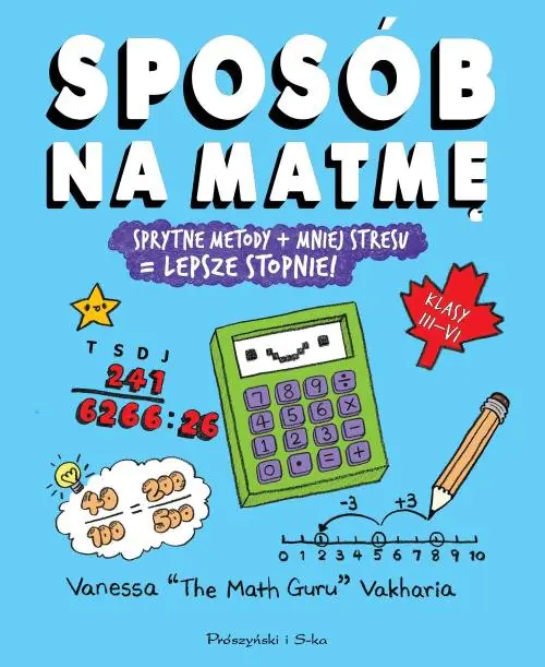 Książka - Sposób na matmę. Sprytne metody + mniej stresu = lepsze stopnie!