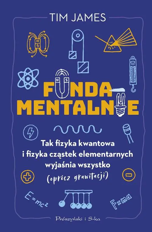 Książka - Fundamentalnie. Tak fizyka kwantowa i fizyka cząstek elementarnych wyjaśnia wszystko (oprócz grawitacji)