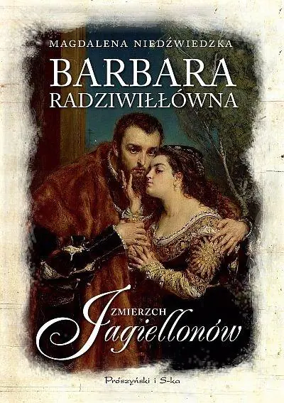 Książka - Barbara Radziwiłłówna. Zmierzch Jagiellonów DL