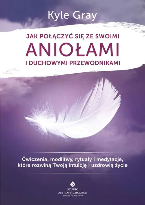 Książka - Jak połączyć się ze swoimi aniołami i duchowymi przewodnikami