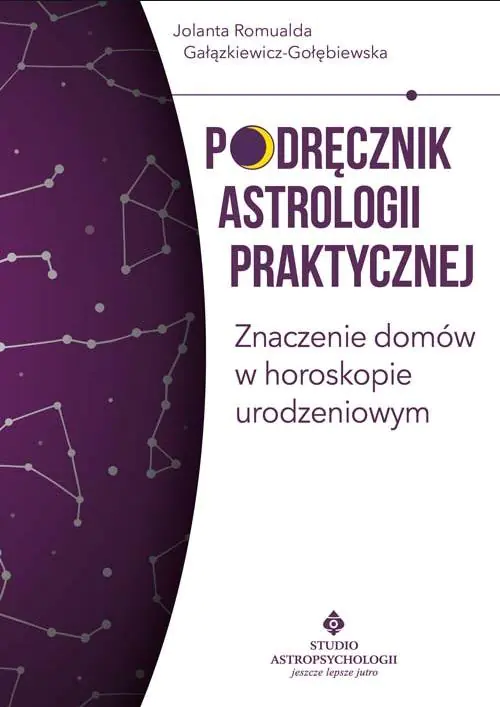 Książka - Podręcznik astrologii praktycznej. Znaczenie domów w horoskopie urodzeniowym