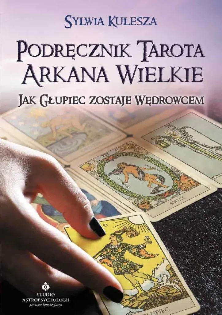 Książka - Podręcznik Tarota. Arkana Wielkie. Jak Głupiec zostaje Wędrowcem