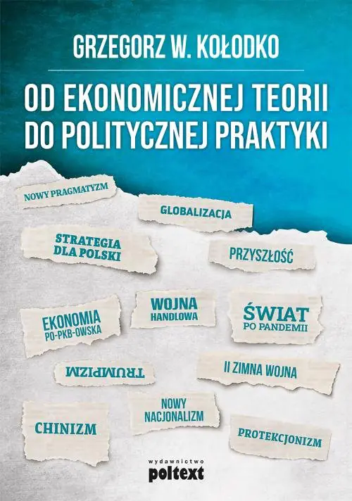 Książka - Od ekonomicznej teorii do politycznej praktyki