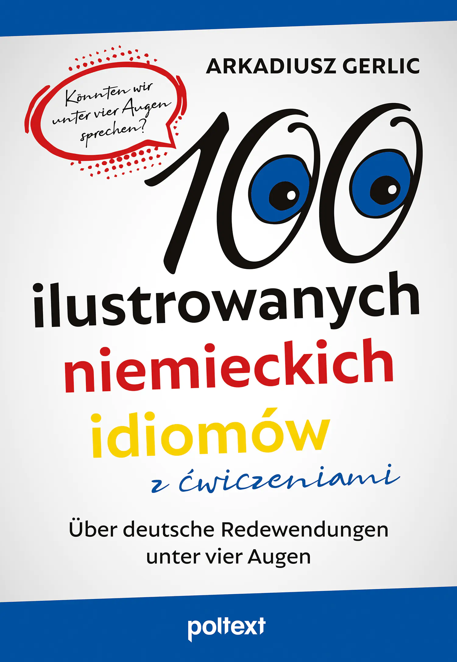 Książka - 100 ilustrowanych niemieckich idiomów z ćwiczeniami. Über deutsche Redewendungen unter vier Augen