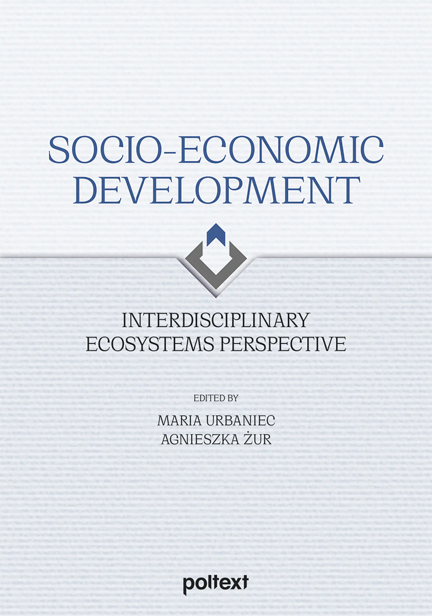 Książka - Socio-Economic Development. Interdisciplinary Ecosystems Perspective