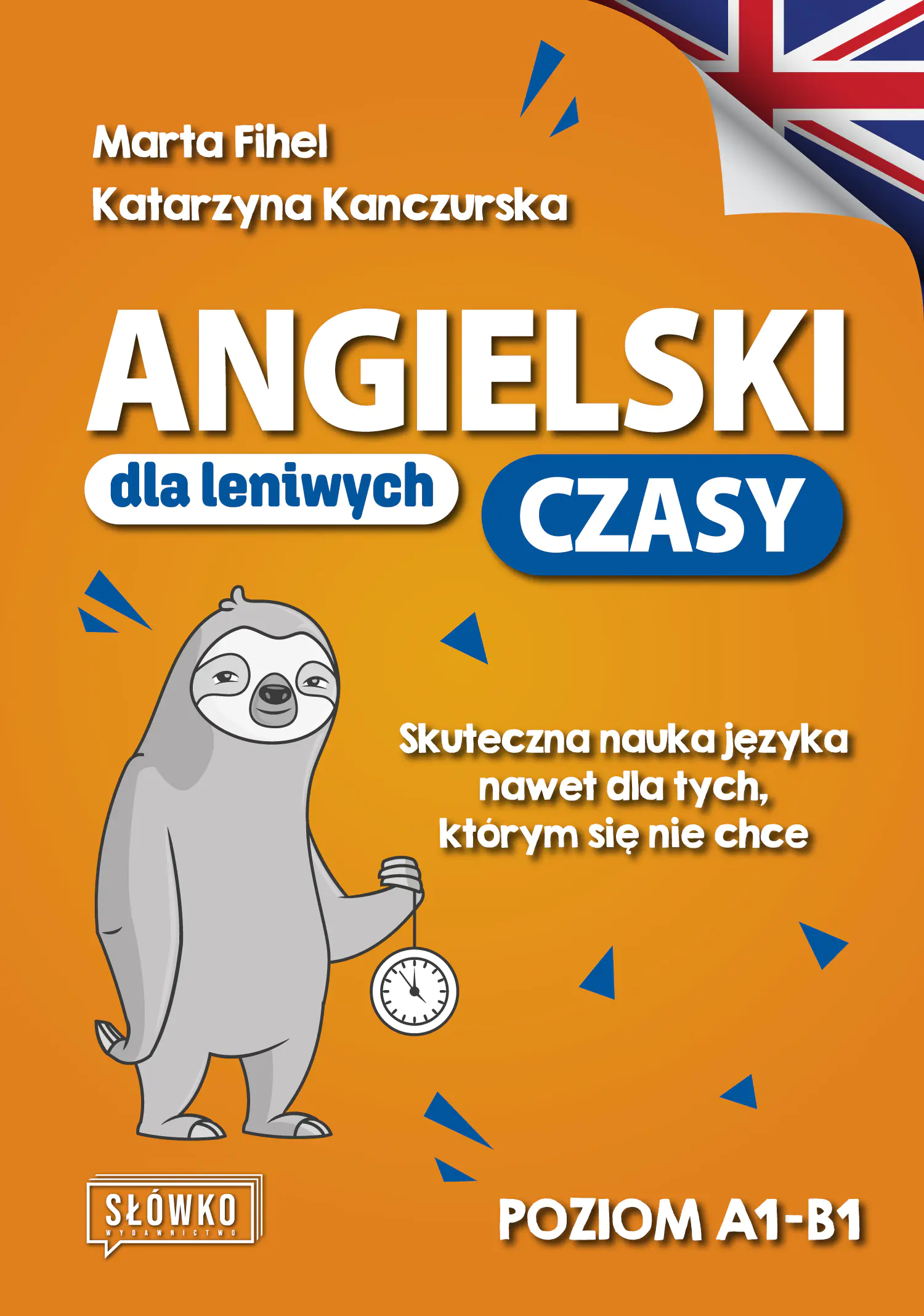 Książka - Angielski dla leniwych. Czasy. Skuteczna nauka języka nawet dla tych, którym się nie chce