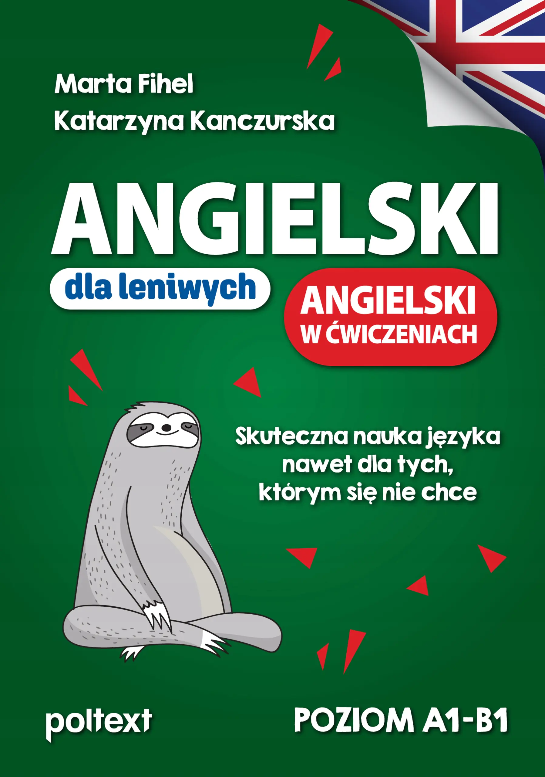Książka - Angielski dla leniwych. Angielski w ćwiczeniach. Skuteczna nauka języka nawet dla tych, którym się nie chce