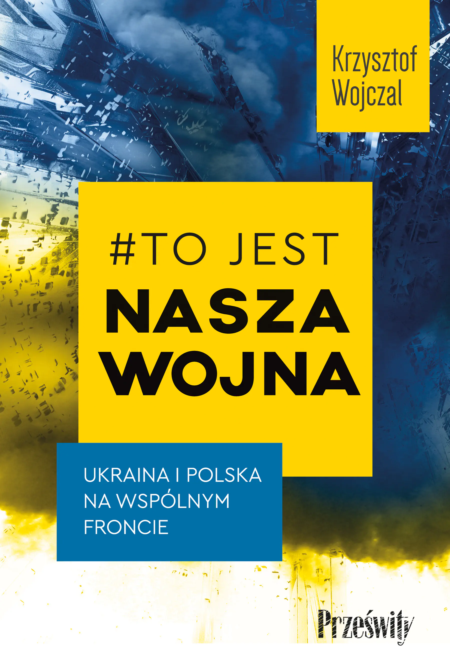 Książka - #To jest nasza wojna. Ukraina i Polska na wspólnym froncie