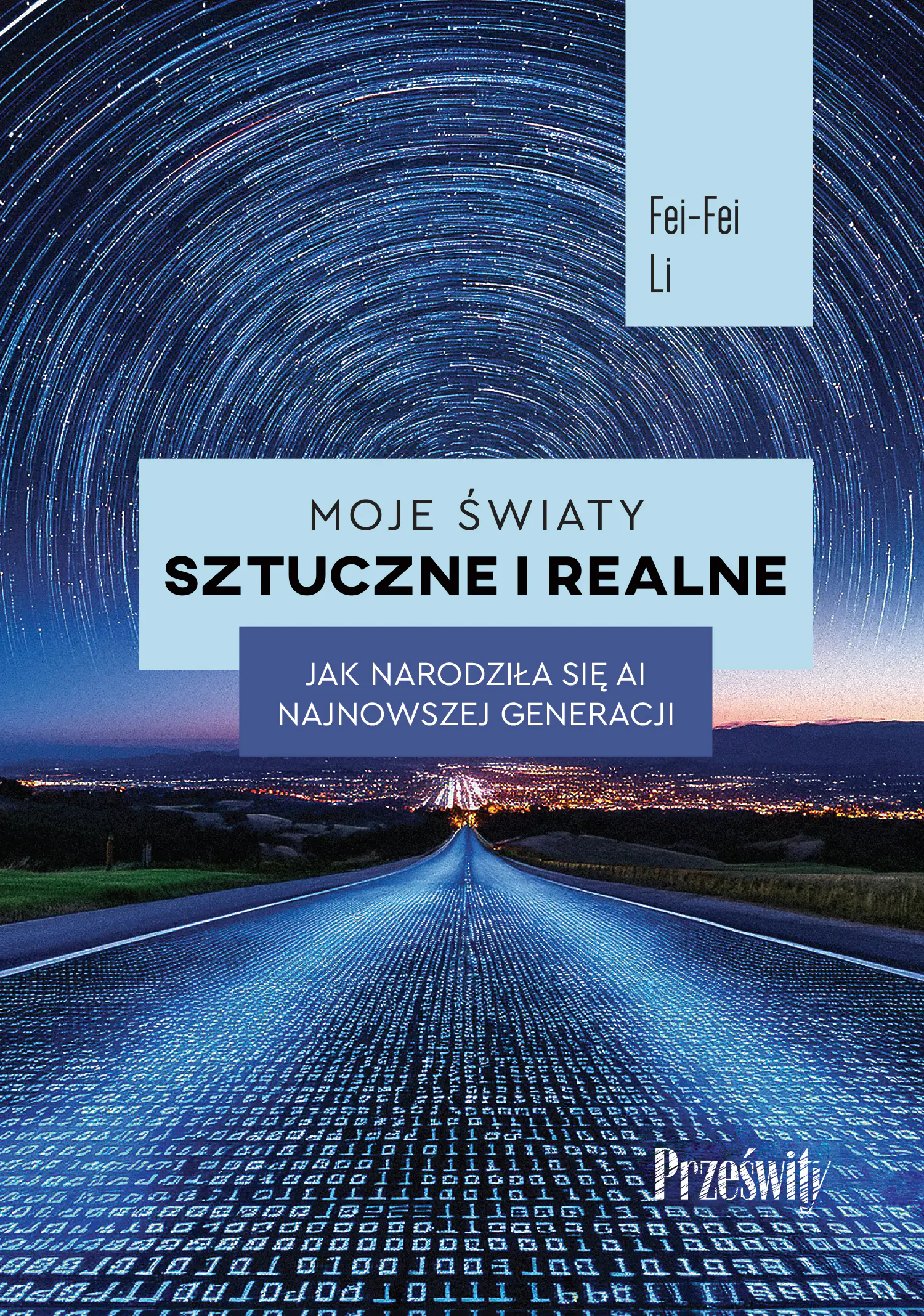 Książka - Moje światy sztuczne i realne. Jak narodziła się AI najnowszej generacji