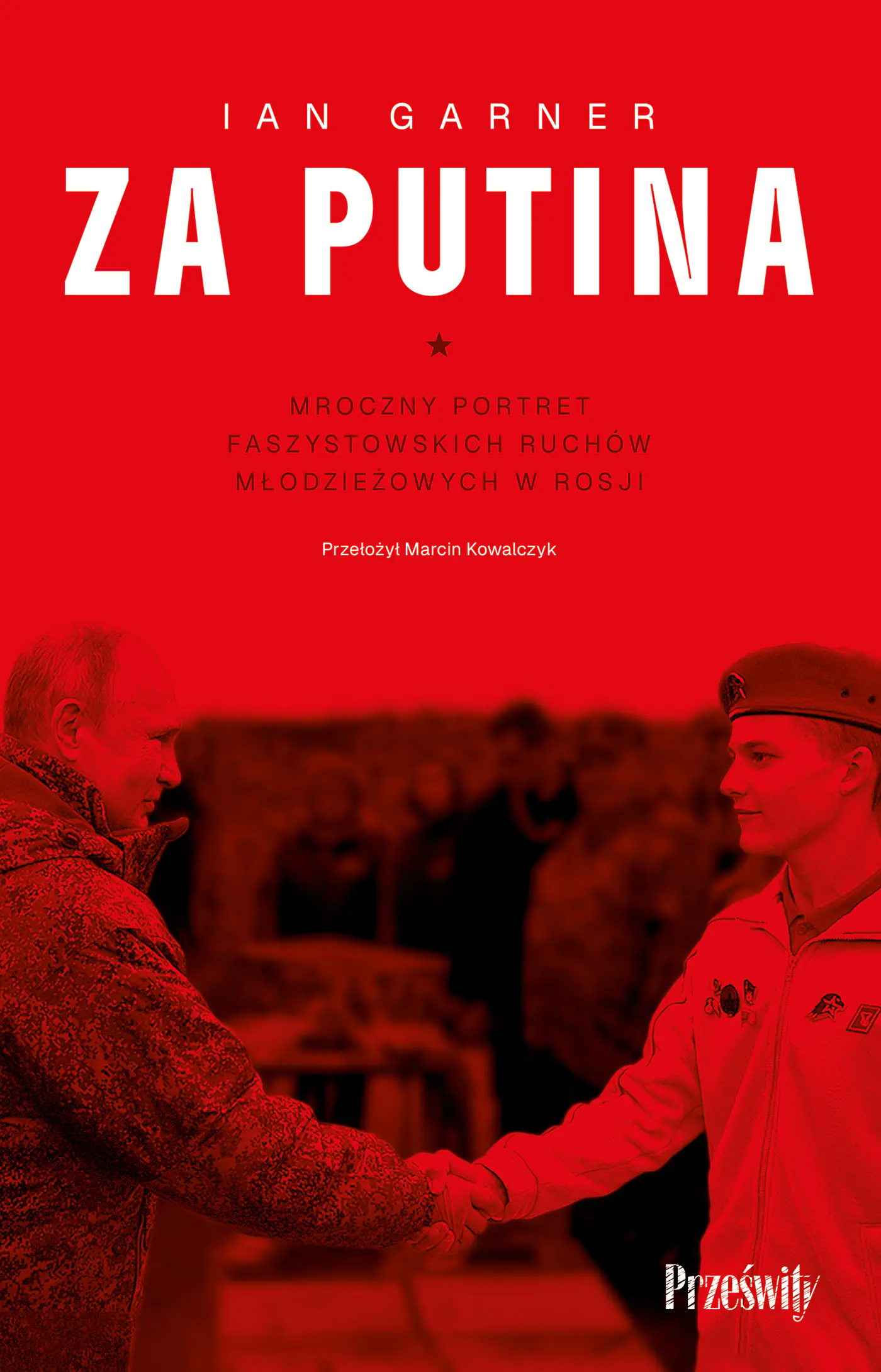 Książka - Za Putina. Mroczny portret faszystowskich ruchów młodzieżowych w Rosji