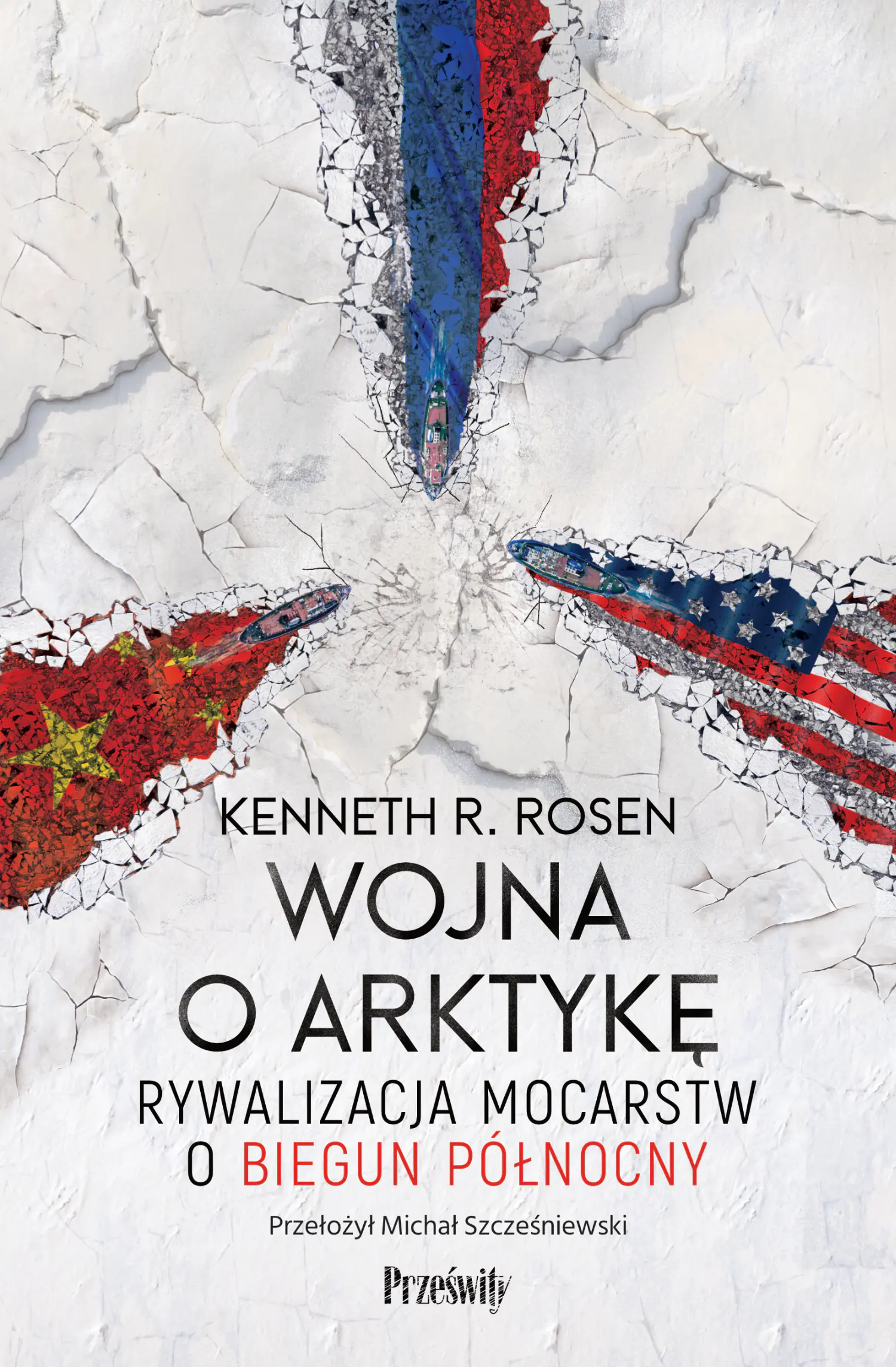 Książka - Wojna o Arktykę. Rywalizacja mocarstw o biegun północny