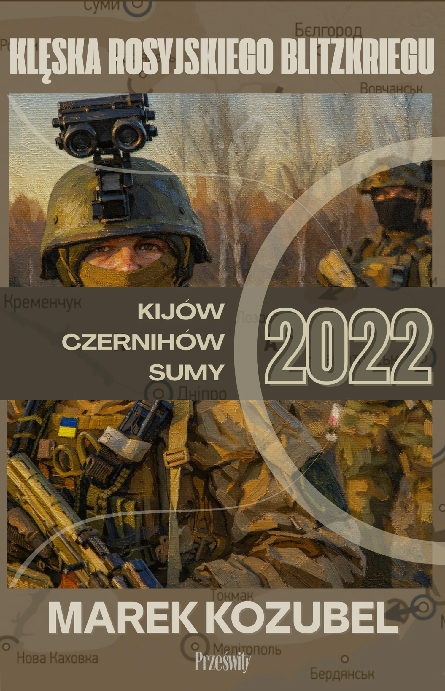 Książka - Kijów-Czernihów-Sumy 2022. Klęska rosyjskiego Blitzkriegu