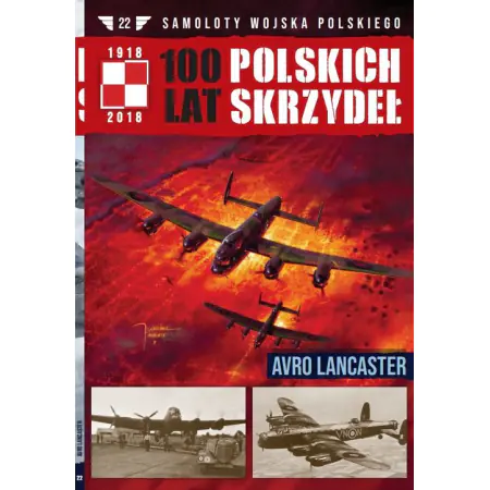 Książka - 100 lat polskich skrzydeł. Tom 22. Avro Lancaster
