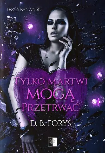 Tylko martwi mogą przetrwać. Tessa Brown. Tom 2