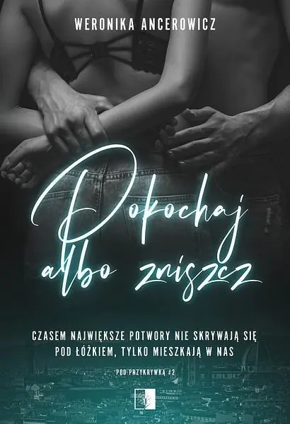 Książka - Pokochaj albo zniszcz. Pod przykrywką. Tom 2