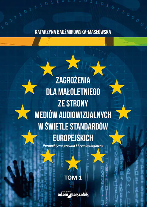 Książka - Zagrożenia dla małoletniego ze strony mediów audiowizualnych w świetle standardów europejskich. Tom 1