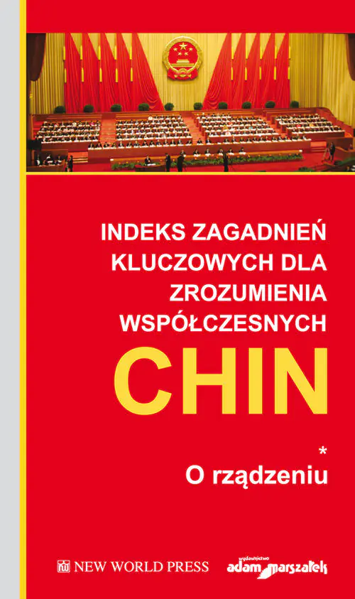 Książka - Indeks zagadnień kluczowych dla zrozumienia współczesnych Chin. O rządzeniu. Tom 1