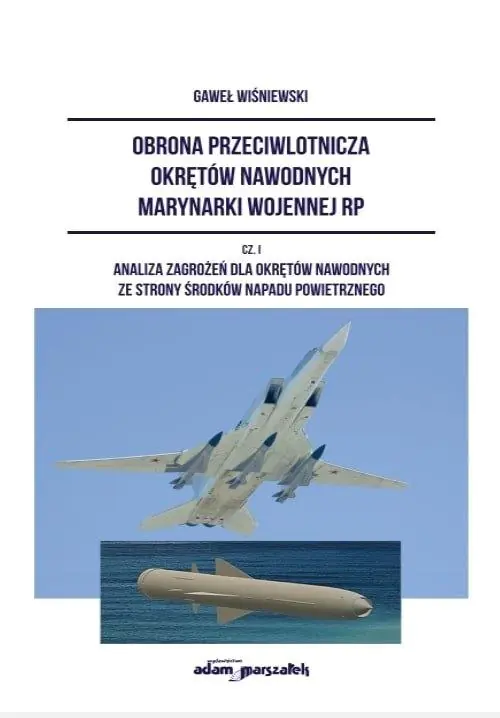 Książka - Obrona przeciwlotnicza okrętów nawodnych marynarki wojennej RP. Część1