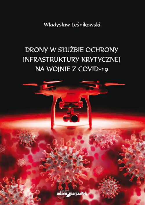 Książka - Drony w służbie ochrony infrastruktury krytycznej na wojnie z COVID-19