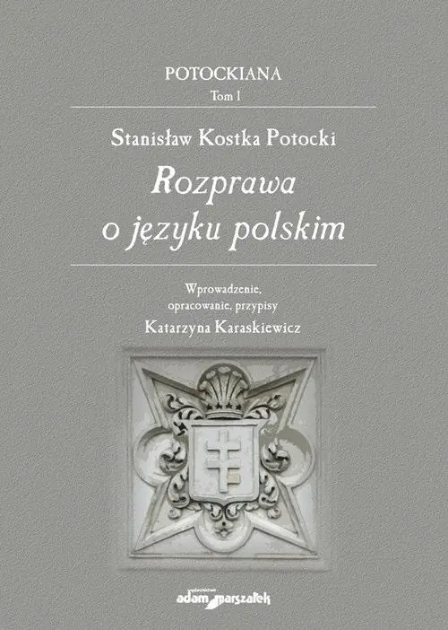Książka - Stanisław Kostka Potocki. Rozprawa o języku polskim
