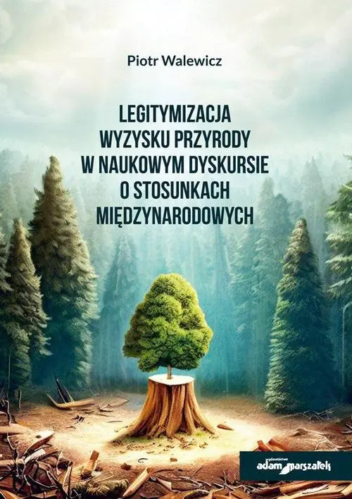 Książka - Legitymizacja wyzysku przyrody w naukowym..