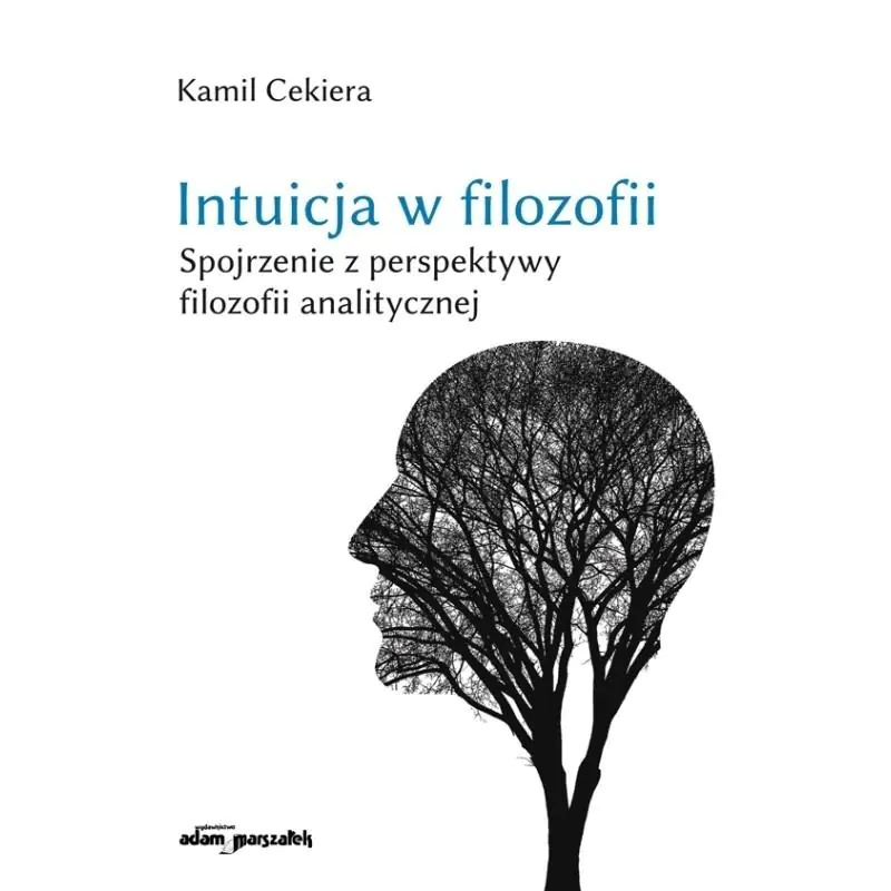 Książka - Intuicja w filozofii. Spojrzenie z perspektywy filozofii analitycznej.