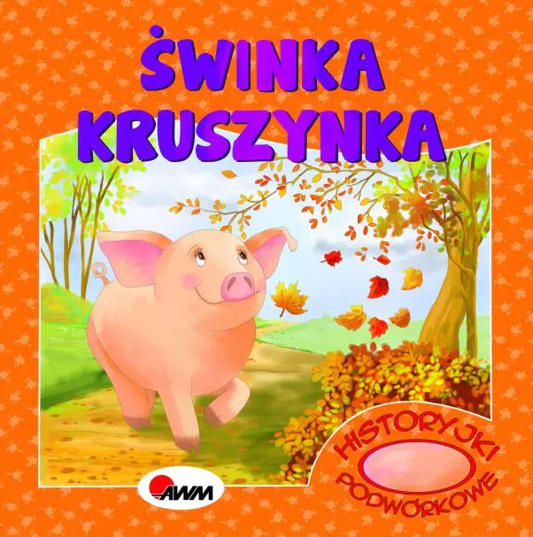 Książka - Historyjki podwórkowe. Świnka kruszynka