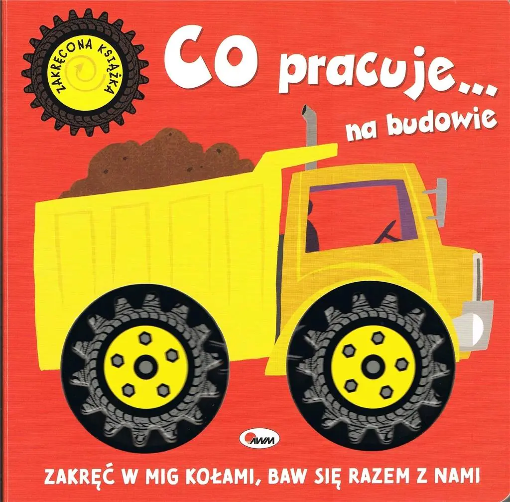 Książka - Co jedzie… na budowie. Zakręcona książka