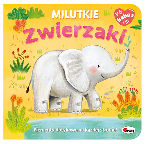 Książka - Mój bobas i ja. Milutkie zwierzaki
