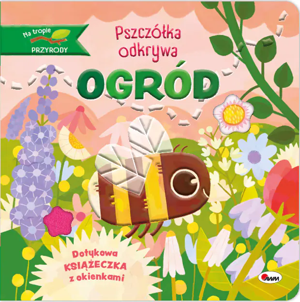 Książka - PSZCZÓŁKA ODKRYWA OGRÓD. Na tropie przyrody