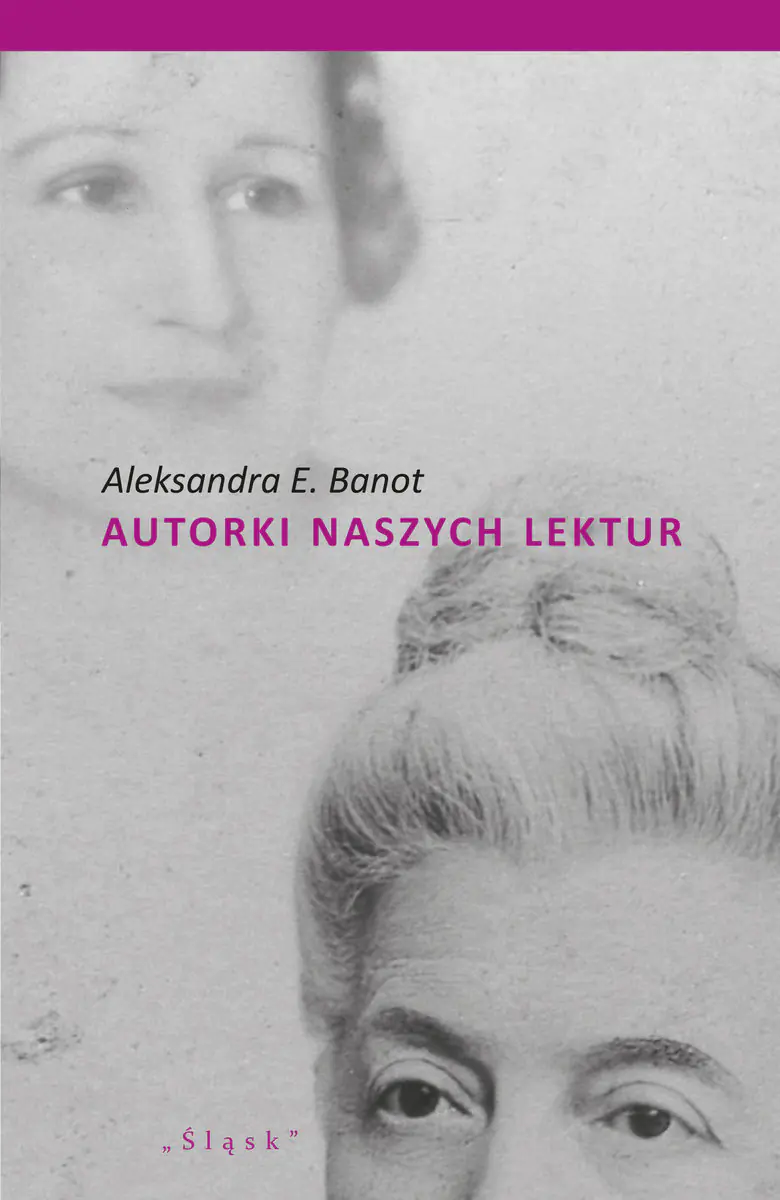 Książka - Autorki naszych lektur. Portrety polskich pisarek XIX i XX wieku