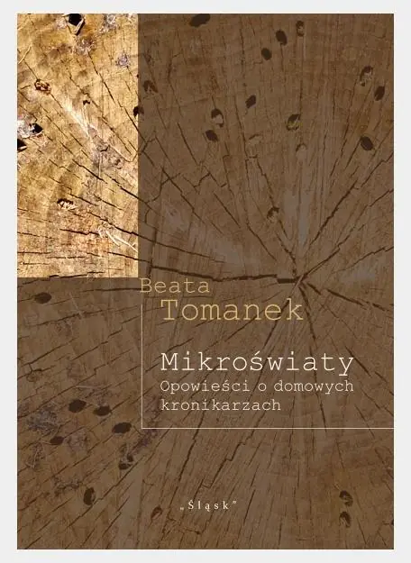 Książka - Mikroświaty. Opowieści o domowych kronikarzach