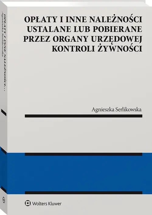 Książka - Opłaty i inne należności ustalane lub pobierane przez organy urzędowej kontroli żywności